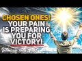 Chosen Ones! God is Preparing You for Something Greater! Pay Attention to This!