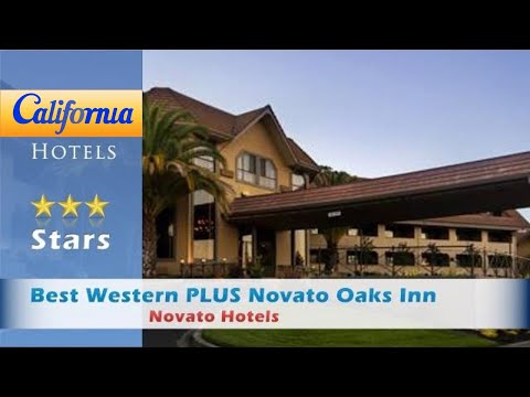 Best Western PLUS Novato Oaks Inn, Novato Hotels - California