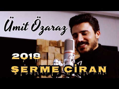 Ümit ÖZARAZ - ŞERME CİRAN 2018 ( Official Video )