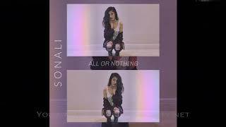 &quot;All or Nothing&quot; - SONALI (Official Audio)