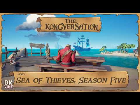 The Kongversation 1003 - Sea of Thieves: Season Five