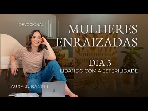 Mulheres Enraizadas Dia 3 | Devocional Viviane Martinello 