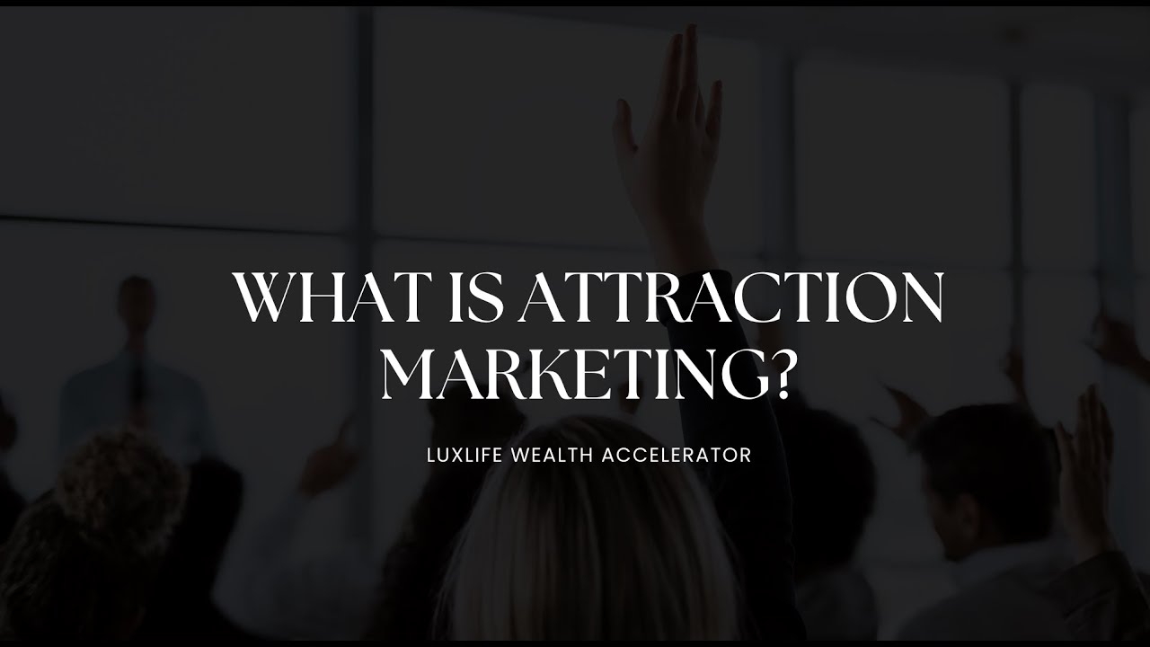 What Is Attraction Marketing