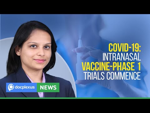 Phase 1 Clinical Trials of Intranasal Covid-19 Vaccine Commence, And More