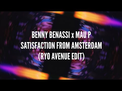Benny Benassi X Mau P - Satisfaction From Amsterdam (Ryo Avenue Edit) | Visualizer w/ Lyric Video