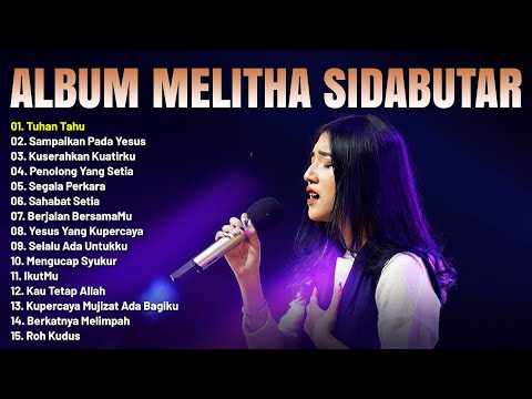 Lagu Rohani Melitha Sidabutar Full Album (Lirik) Lagu Rohani Kristen Terbaru 2023 || Penyejuk Hati