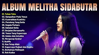 Download lagu Lagu Rohani Melitha Sidabutar Full Album (Lirik) Lagu Rohani Kristen Terbaru 2023 || Penyejuk Hati mp3