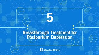 Breakthrough Treatment for Postpartum Depression