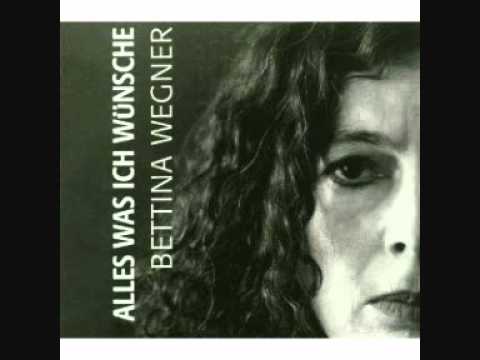 Bettina Wegner - Alles was ich wünsche