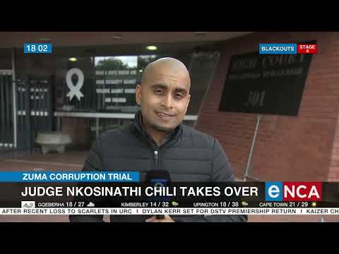 Zuma Corruption Trial Judge Nkosinathi Chili takes over