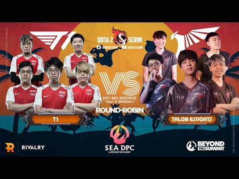 T1 vs Talon Esports - DPC SEA 2021/22 Tour 3: Division I - Round-Robin - BO3