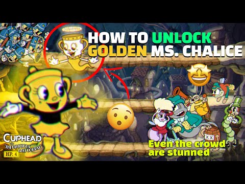 How to unlock Ms Chalice Golden Skin in Cuphead the Delicious Last Course? CUPHEAD DLC