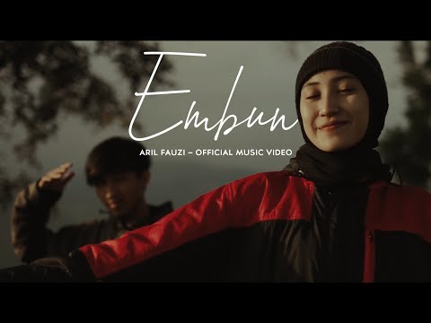 EMBUN - ARIL FAUZI ( OFFICIAL MUSIC VIDEO )