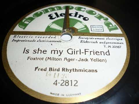 Fred Bird Rhythmicans, Is she my girl friend, Foxtrot, Berlin, 1928