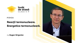 Reacţii termonucleare. Energetica termonucleară