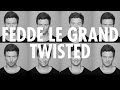 Fedde Le Grand - Twisted (Extended Mix) [Cover ...