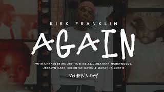 Kirk Franklin  - Again (Official Visualizer) | Father's Day