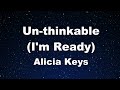 Karaoke♬ Un-thinkable (I'm Ready) - Alicia Keys 【No Guide Melody】 Instrumental, Lyric