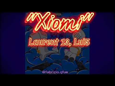 (Letra) Xiomi - Laurent 13, Lui5