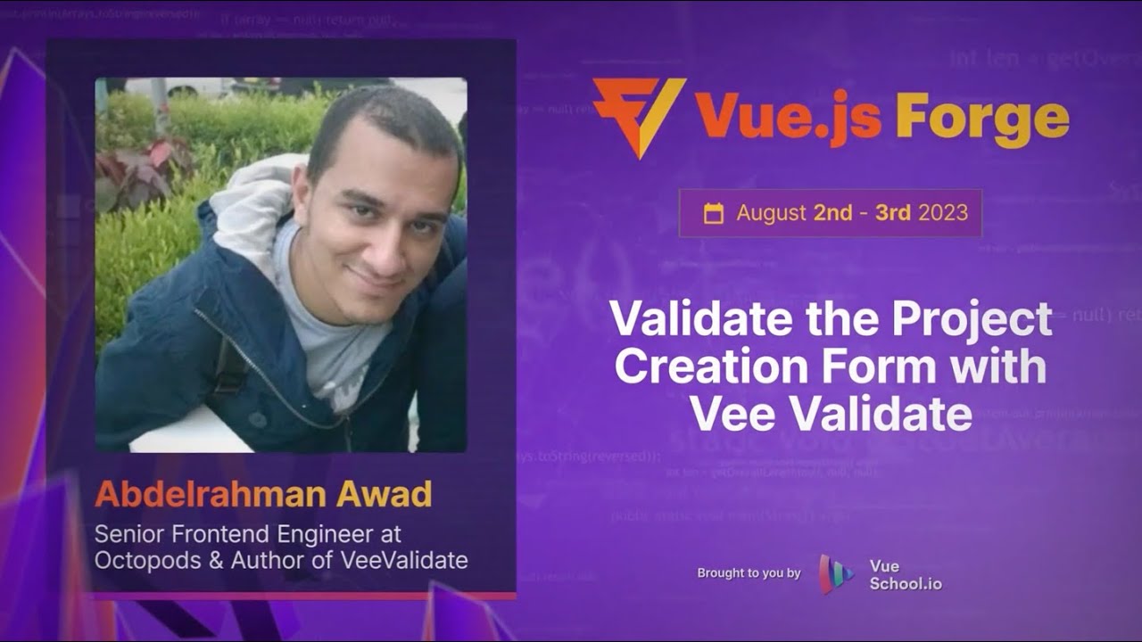 Abdelrahman Awad - Validate the Project Creation Form with Vee Validate: Vue.js Forge Episode 4