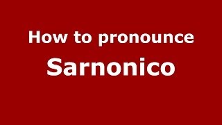 How to pronounce Sarnonico