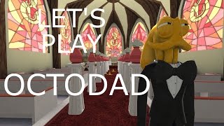 Let's Play: Octodad - Wedding Nightmare/Backyard BBQ