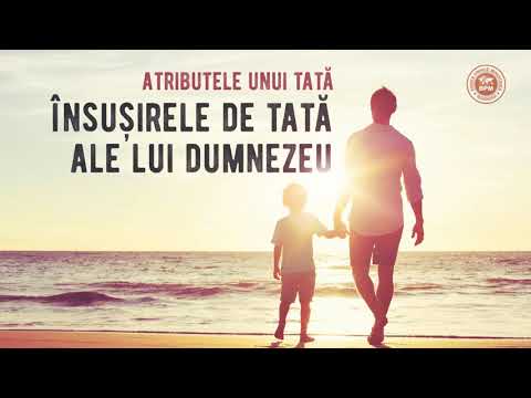 1.  Atributele unui tată - Însușirile de tată ale lui Dumnezeu