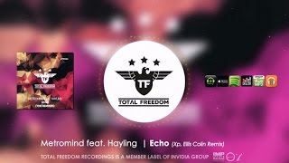 Metromind Ft. Hayling - Echo - (Xp, Ellis Colin Remix)