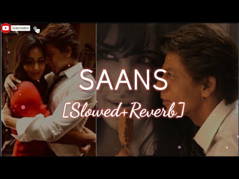 Saans [Slowed+Reverb] Mohit Chauhan,Shreya Ghoshal| #lofi #slow #reverb #keshumusctune #saans #srk