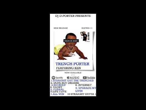 DJ D.PORTER PRESENTS TRENCH PORTER AKA TRENCH BABY FEATURING KEN