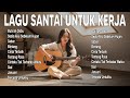 Lagu Viral Saat Ini Enak Di Dengar Saat Kerja Santai Di Pagi Hari