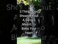 3 Things God Shows About A Person Meant To Bless Your Heart