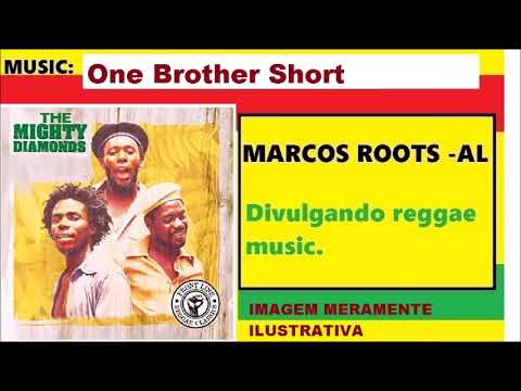 DIVULGANDO: The Mighty Diamonds - One Brother Short / MARCOS ROOTS - AL