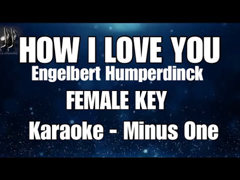HOW I LOVE YOU | Engelbert Humperdinck • KARAOKE | MINUS ONE  • FEMALE KEY