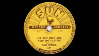Carl Perkins - Let The Juke Box Keep On Playing
