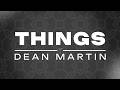 Dean Martin - Things (Official Lyric Video)