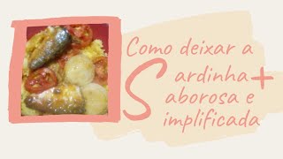 Como deixar a Sardinha + saborosa e simplificada