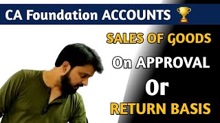 Sales Of Goods On Approval Or return Basis CA Foundation