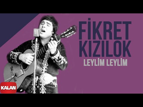 A Leyli Leyli - Fikret Kızılok