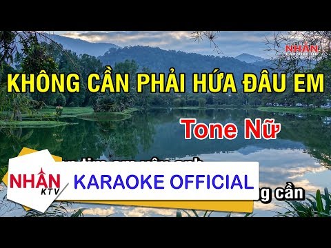 Không Cần Phải Hứa Đâu Em (Karaoke Beat) - Tone Nữ | Nhan KTV