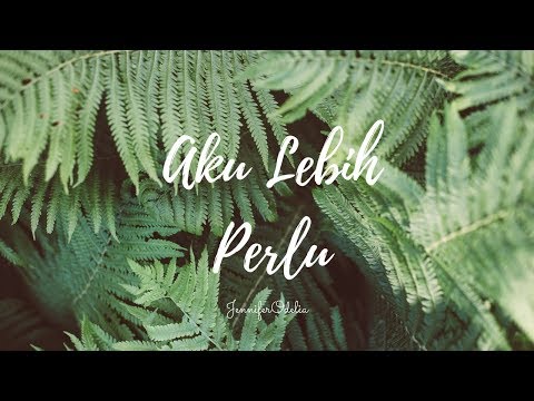 Aku Lebih Perlu - Grezia Epiphania cover by Jennifer Odelia