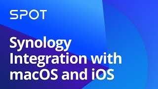 Synology Integration with macOS and iOS — Synology Webinar