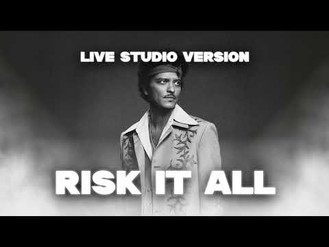 Bruno Mars - Risk It All [LIVE STUDIO VERSION]