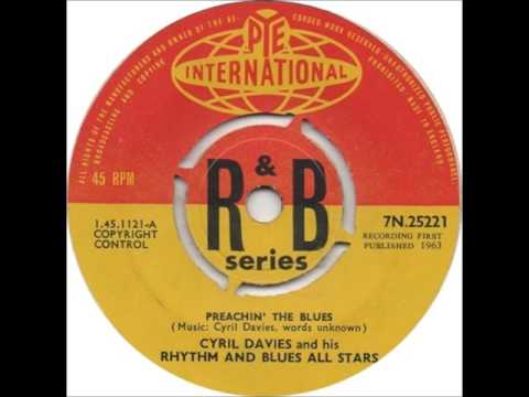 Cyril Davies and His Rhythm And Blues All Stars - Preachin' The Blues/Sweet Mary