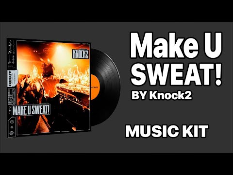 Knock2 - Make U SWEAT! | Music Kit