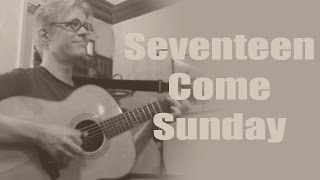 Seventeen Come Sunday