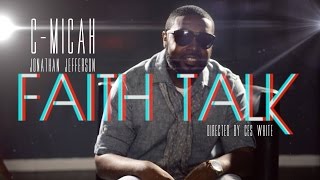 C-Micah-Faith Talk-OFFICIAL VIDEO (@cmicahmusic, @aboutfacemusicgroup)