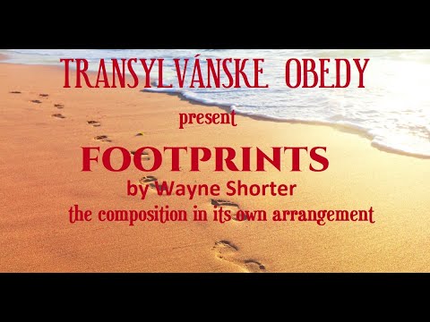 Transylvánske Obedy - TRANSYLVÁNSKE OBEDY - Footprints (Wayne Shorter)