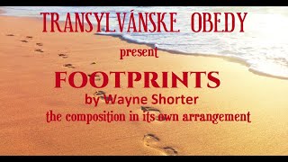Video TRANSYLVÁNSKE OBEDY - Footprints (Wayne Shorter)
