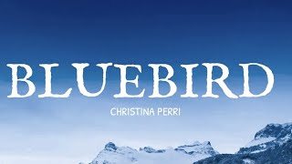 Christina Perri Bluebird lyrics